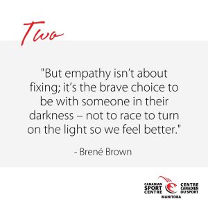 “But empathy isn’t about fixing, it’s the brave choice to be with someone in their darkness –  not to race to turn on the light so we feel better.” – Brene Brown